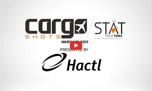 Cargo Shots by The STAT Trade Times presented by HACTL - 07 March 2025 Cargo Shots by The STAT Trade Times presented by HACTL - 07 March 2025